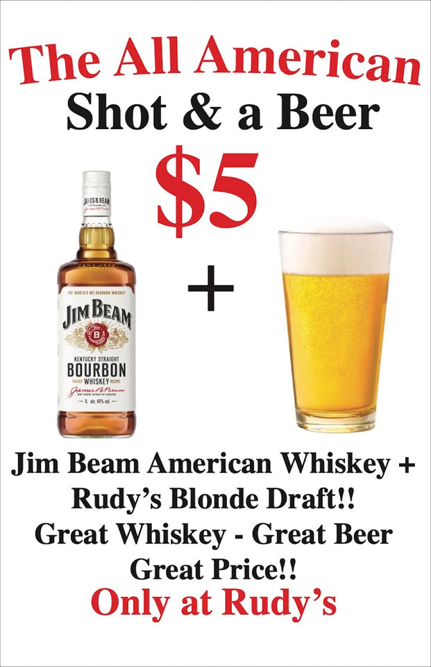 The All American $5 shot and beer special poster at Rudy’s Bar & Grill in NYC, featuring Jim Beam American Whiskey and Rudy’s Blonde Draft