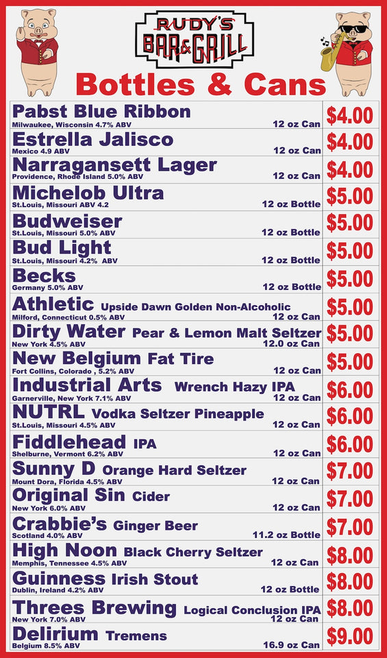 Rudy’s Bar & Grill bottles and cans menu in Midtown Manhattan featuring Pabst Blue Ribbon, Estrella Jalisco, Narragansett Lager, Michelob Ultra, Budweiser, Bud Light, Becks, Athletic Upside Dawn Golden Non-Alcoholic, Dirty Water Pear & Lemon Malt Seltzer, New Belgium Fat Tire, Industrial Arts Wrench Hazy IPA, NUTRL Vodka Seltzer Pineapple, Fiddlehead IPA, Sunny D Orange Hard Seltzer, Original Sin Cider, Crabbie’s Ginger Beer, High Noon Black Cherry Seltzer, Guinness Irish Stout, with prices.
